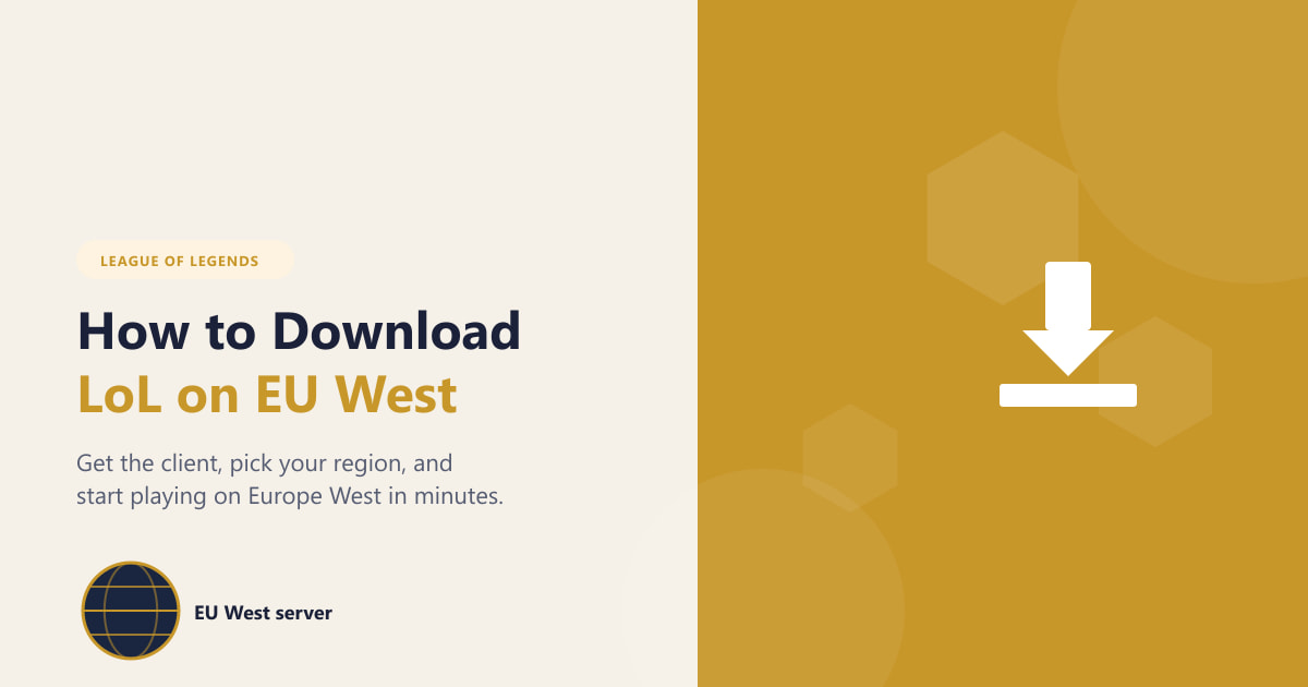 วิธีดาวน์โหลด League of Legends ในเซิร์ฟเวอร์ EU West (2026)