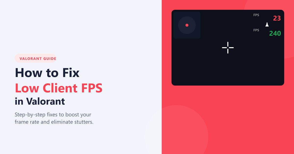 How to Fix Low Client FPS in Valorant (2026 Guide)