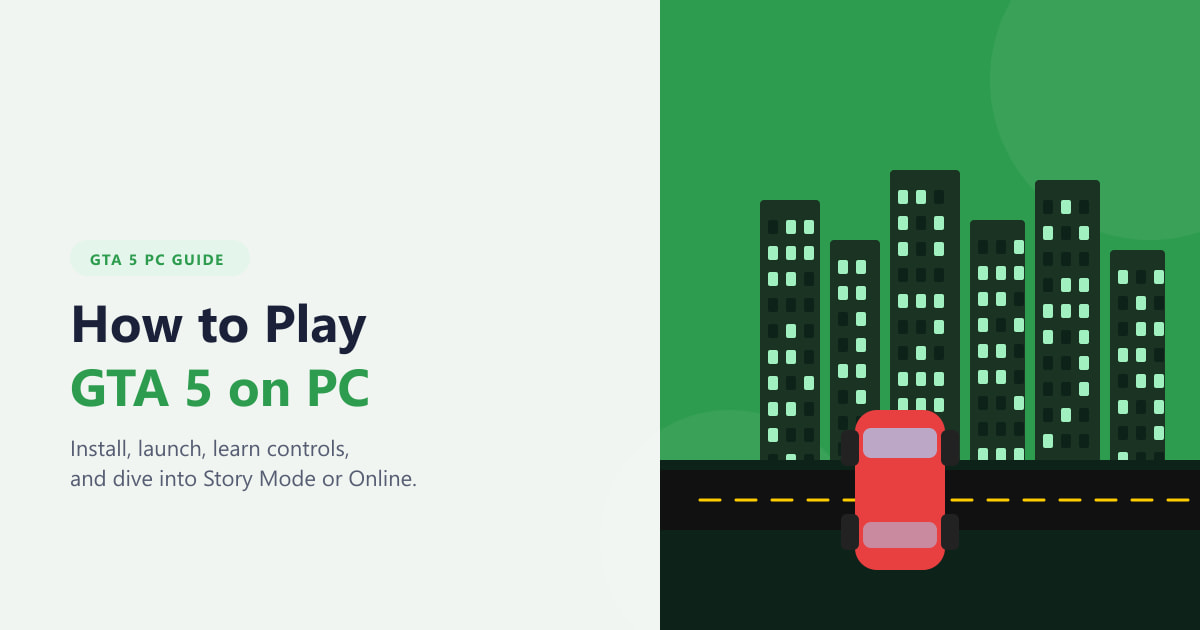 How to Play GTA 5 on PC (Complete Beginners Guide 2026)