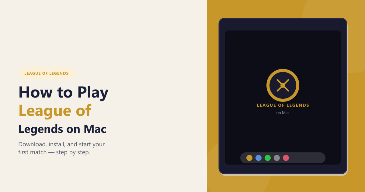How to Play League of Legends on Mac (2026 Guide)