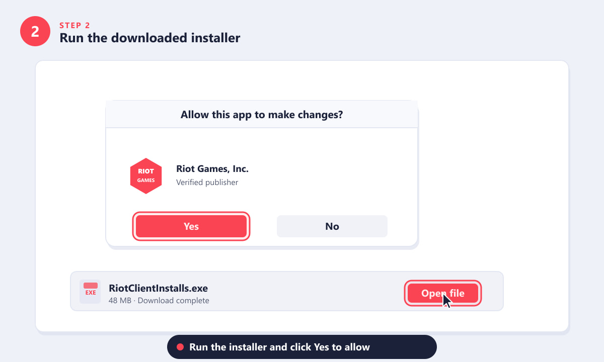 Running the Riot Games installer and clicking Yes on the Windows UAC prompt