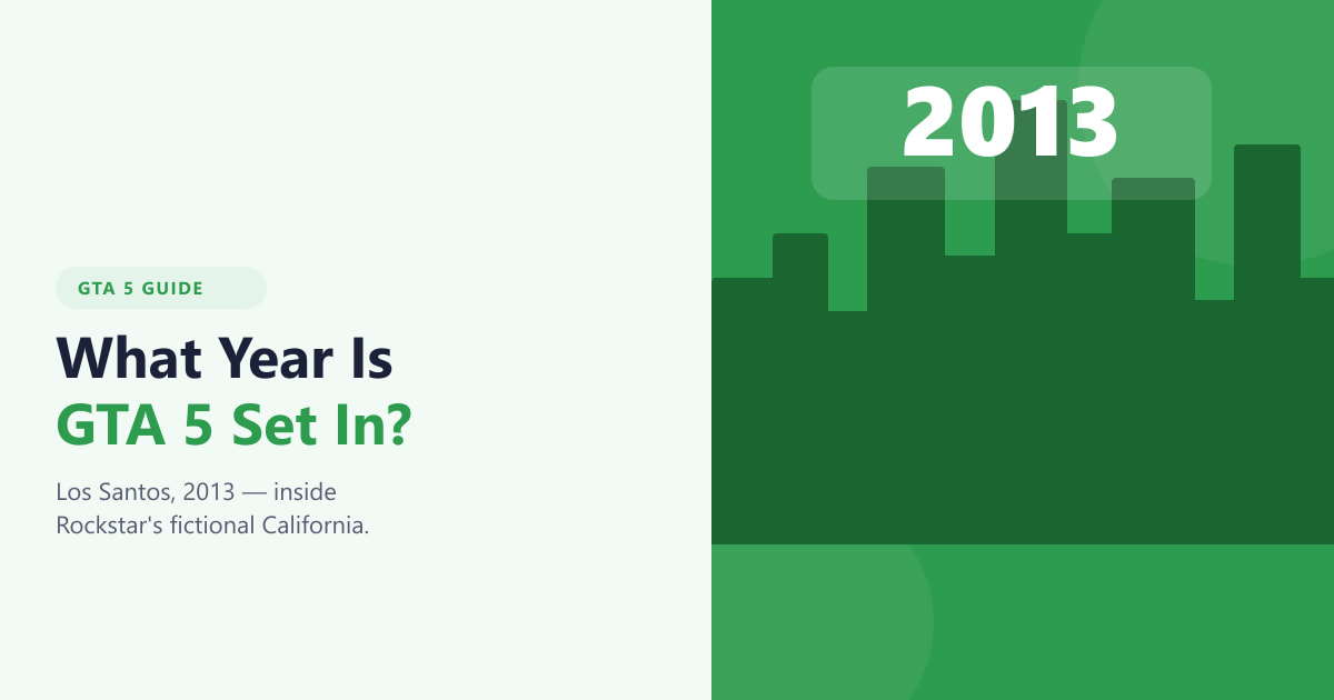 What Year Is GTA 5 Set In? (2026 Guide)