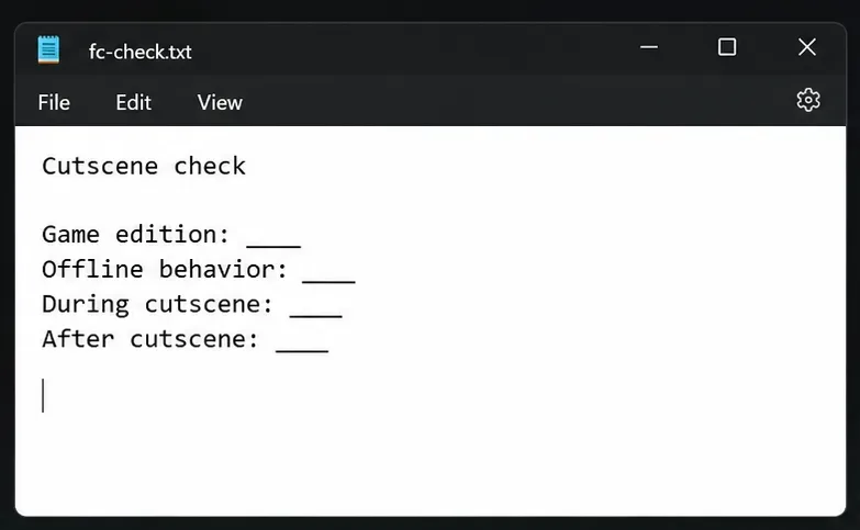 Notepad with blank game edition, offline behavior, during-cutscene, and after-cutscene fields.