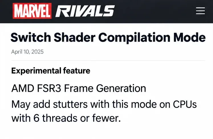 Documento antigo do modo de shader experimental do Marvel Rivals com um aviso do AMD FSR3 para CPUs com seis threads ou menos.