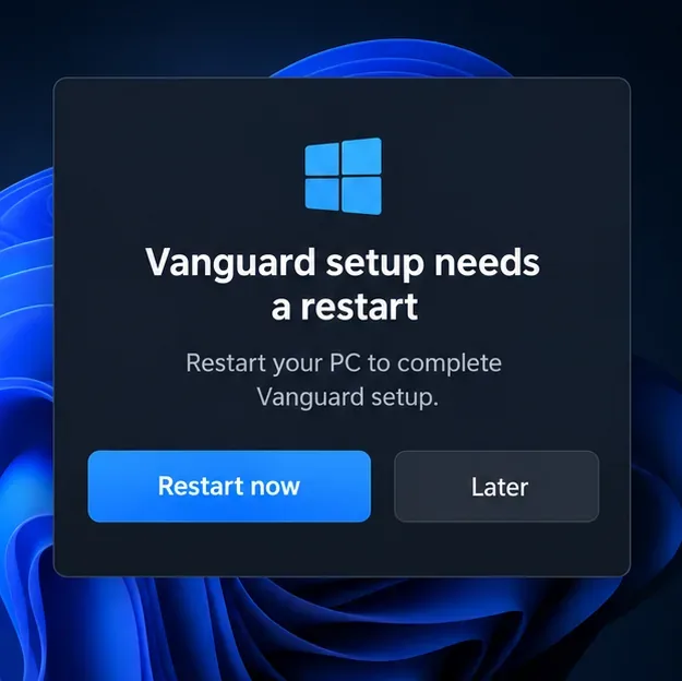 Windows-style Vanguard setup notice with Restart now and Later options
